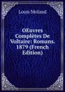 OEuvres Completes De Voltaire: Romans. 1879 (French Edition) - Louis Moland