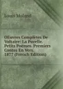 OEuvres Completes De Voltaire: La Pucelle. Petits Poemes. Premiers Contes En Vers. 1877 (French Edition) - Louis Moland