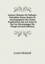 Lettres Choisies De Voltaire: Precedees D.une Notice Et Accompagnees Des Notes Explicatives Sur Les Faits Et Sur Les Personnages Du Temps (French Edition) - Louis Moland