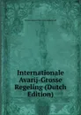 Internationale Avarij-Grosse Regeling (Dutch Edition) - Willem Leonard Pieter Arnol Molengraaff