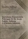 Questions D.economie Politique Et De Droit Public, Volume 2 (Chinese Edition) - Gustave Molinari