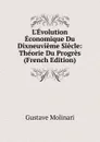 L.Evolution Economique Du Dixneuvieme Siecle: Theorie Du Progres (French Edition) - Gustave Molinari