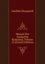 Manuel Des Antiquites Romaines, Volume 12 (French Edition) - Joachim Marquardt
