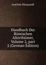 Handbuch Der Romischen Alterthumer, Volume 2,.part 2 (German Edition) - Joachim Marquardt