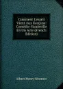 Comment L.esprit Vient Aux Garcons: Comedie-Vaudeville En Un Acte (French Edition) - Albert Henry Monnier