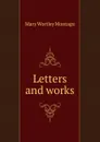 Letters and works - Mary Wortley Montagu