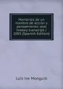 Memorias de un hombre de accion y pensamiento: oral history transcript / 2003 (Spanish Edition) - Luis ive Monguió