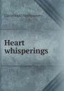 Heart whisperings - Carrie Judd Montgomery