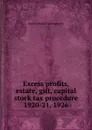 Excess profits, estate, gift, capital stock tax procedure 1920-21, 1926 - Robert Hiester Montgomery