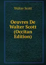 Oeuvres De Walter Scott (Occitan Edition) - Scott Walter