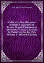 Collection Des Memoires Relatifs A L.histoire De France Depuis L.avenement De Henri IV Jusqu.a La Paix De Paris Conclue En 1763, Volume 61 (French Edition) - Louis-Jean-Nicolas Monmerqué