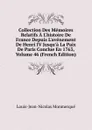 Collection Des Memoires Relatifs A L.histoire De France Depuis L.avenement De Henri IV Jusqu.a La Paix De Paris Conclue En 1763, Volume 46 (French Edition) - Louis-Jean-Nicolas Monmerqué