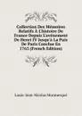 Collection Des Memoires Relatifs A L.histoire De France Depuis L.avenement De Henri IV Jusqu.a La Paix De Paris Conclue En 1763 (French Edition) - Louis-Jean-Nicolas Monmerqué