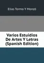 Varios Estuidios De Artes Y Letras (Spanish Edition) - Elías Tormo Y Monzó