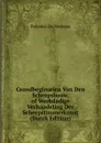 Grondbeginselen Van Den Scheepsbouw, of Werkdadige Verhandeling Der Scheepstimmerkunst (Dutch Edition) - Duhamel Du Monceau