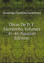 Obras De D. F. Sarmiento, Volumes 45-46 (Spanish Edition) - Domingo Faustino Sarmiento