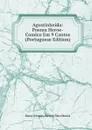 Agostinheida: Poema Heroe-Comico Em 9 Cantos (Portuguese Edition) - Nuno Alvares Pereira Pato Moniz