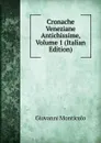 Cronache Veneziane Antichissime, Volume 1 (Italian Edition) - Giovanni Monticolo