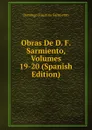 Obras De D. F. Sarmiento, Volumes 19-20 (Spanish Edition) - Domingo Faustino Sarmiento