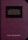 Poetical Works of James Montgomery: Thoughts On Wheels. the Climbing Boy.s Soliloquies. Songs of Zion, Being Imitations of the Psalms. Narratives. Tributary Poems. Miscellaneous Poems - Montgomery James