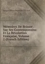 Memoires De Brissot . Sur Ses Contemporains: Et La Revolution Francaise, Volume 2 (French Edition) - Jacques-Pierre Brissot De Warville