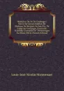 Memoires De M. De Coulanges: Suivis De Lettres Inedites De Madame De Sevigne, De Son Fils, De L.abbe De Coulanges, D.arnauld-D.andilly, D.arnauld De . Personnages Du Meme Siecle (French Edition) - Louis-Jean-Nicolas Monmerqué