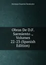 Obras De D.F. Sarmiento ., Volumes 22-23 (Spanish Edition) - Domingo Faustino Sarmiento