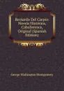Bernardo Del Carpio: Novela Historica, Caballeresca, Original (Spanish Edition) - George Washington Montgomery