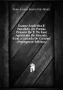 Exame Analytico E Parallelo Do Poema Oriente Do R. Do Jose Agostinho De Macedo. Com a Lusiada De Camoes (Portuguese Edition) - Nuno Alvares Pereira Pato Moniz