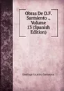 Obras De D.F. Sarmiento ., Volume 13 (Spanish Edition) - Domingo Faustino Sarmiento