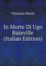 In Morte Di Ugo Bassville (Italian Edition) - Vincenzo Monti