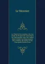 La Theorie Des Cometes: Ou L.on Traite Du Progres De Cette Partie De L.astronomie; Avec Des Tables Pour Calculer Les Mouvements Des Cometes, Du Soleil, . Des Principales Etoiles Fixes - Le Monnier