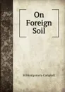 On Foreign Soil - M Montgomery-Campbell