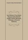 Les Moines D.occident Depuis Saint Benoit Jusqu.a Saint Bernard, Volume 2 (French Edition) - Montalembert Charles Forbes