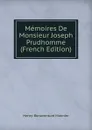 Memoires De Monsieur Joseph Prudhomme (French Edition) - Henry-Bonaventure Monnier