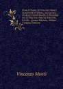 Prose E Poesie Di Vincenzo Monti: Novamente Ordinate, Accresciute Di Alcuni Scritti Inediti, E Precedute Da Un Discorso Intorno Alla Vita Ed Alle . Questa Edizione, Volume 3 (Italian Edition) - Vincenzo Monti
