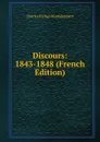 Discours: 1843-1848 (French Edition) - Montalembert Charles Forbes