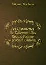 Les Historiettes De Tallemant Des Reaux, Volume 8 (French Edition) - Tallemant Des Réaux