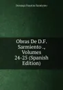 Obras De D.F. Sarmiento ., Volumes 24-25 (Spanish Edition) - Domingo Faustino Sarmiento