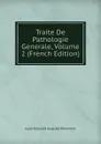 Traite De Pathologie Generale, Volume 2 (French Edition) - Jules Edouard Auguste Monneret