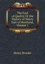 The Fool of Quality Or the History of Henry Earl of Moreland, Volume 1 - Henry Brooke