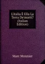 L.italia E Ella La Terra De.morti. (Italian Edition) - Marc Monnier