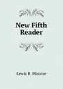 New Fifth Reader - Lewis B. Monroe