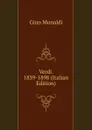 Verdi. 1839-1898 (Italian Edition) - Gino Monaldi