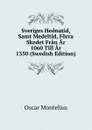 Sveriges Hednatid, Samt Medeltid, Forra Skedet Fran Ar 1060 Till Ar 1350 (Swedish Edition) - Oscar Montelius