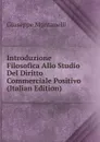 Introduzione Filosofica Allo Studio Del Diritto Commerciale Positivo (Italian Edition) - Giuseppe Montanelli