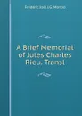 A Brief Memorial of Jules Charles Rieu. Transl - Frédéric Joël J.G. Monod