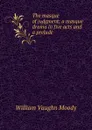 The masque of judgment; a masque drama in five acts and a prelude - William Vaughn Moody