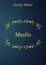 Muslin - Moore George