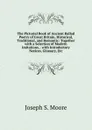 The Pictorial Book of Ancient Ballad Poetry of Great Britain, Historical, Traditional, and Romantic: Together with a Selection of Modern Imitations, . with Introductory Notices, Glossary, Etc - Joseph S. Moore